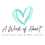 A Work of Heart Counseling & Wellness